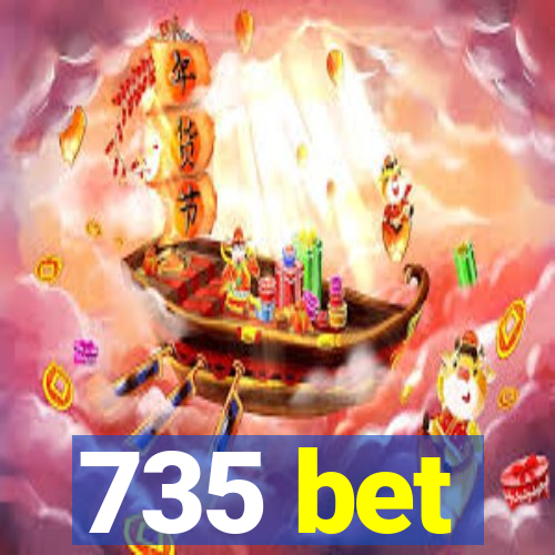 735 bet